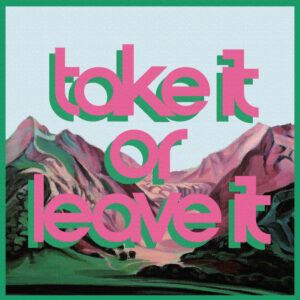 Saison 1 – Take It Or Leave It – Canal B