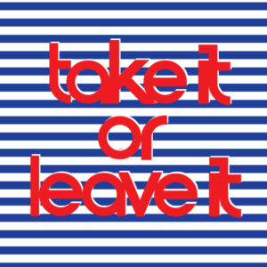 Saison 1 – Take It Or Leave It – Canal B